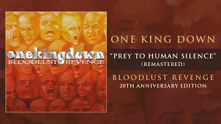 One King Down "Prey to Human Silence" (2017 Remastered Version)