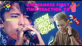 VIETNAMESE First Time Reaction to Dimash - SHOW MUST GO ON - (EngSub) - Oh NOOOO!! My EARS!!!