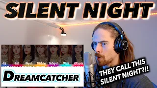 Dreamcatcher드림캐쳐 - 'Silent Night'| FIRST REACTION! (THEY CALL THIS SILENT NIGHT?!!)