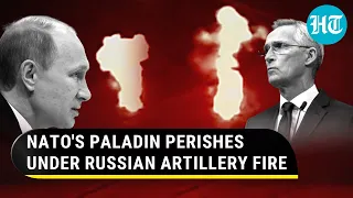 Russia Ravages NATO's Paladin; Heavy Flamethrower Burns Ukrainian Fortifications | Watch