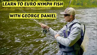 Learn How to Euro Nymph Fish with George Daniel