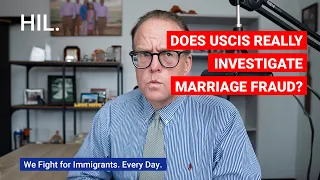 Does USCIS Really Investigate Marriage Fraud?