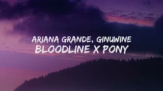 Ariana Grande & Ginuwine - Bloodline X Pony [Lyrics] "Love me, love me, baby"