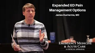 Expanded ED Pain Management Options | 2018 EM & Acute Care Course