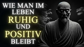 Wie man ruhig und positiv im Leben bleibt | Zen-Weisheit