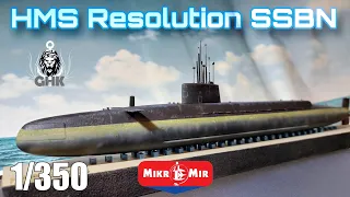 [Full Build] HMS Resolution SSBN - 1/350 MikroMir