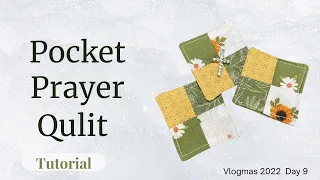 Pocket Prayer Quilt Tutorial - Vlogmas 2022 Day 9