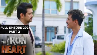 The Iron Heart Full Episode 202 - Part 2/2