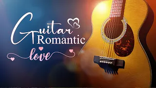 30 Most Famous Romantic Guitar Songs - Best Classical Guitar Music Of All Time