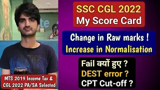 My SSC CGL 2022 Score Card | Normalisation, DEST error and increase in Raw marks | Selected as PA/SA