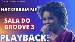 HACKEARAM-ME - SALA DO GROOVE 3 - PLAYBACK DEMONSTRAÇÃO