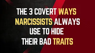 3 Covert Ways Narcissists Always Use To Hide Their Bad Traits |NPD |Narcissism