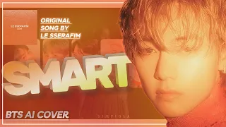 [AI COVER] BTS - SMART | Original by LE SSERAFIM | simpiola