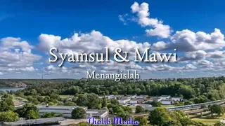 Syamsul Yusof & Mawi - Menangislah (Lyric)