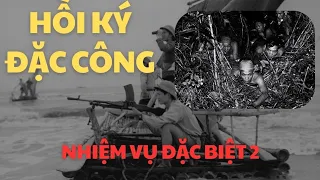 2 | HỒI KÝ ĐẶC CÔNG | NHIỆM VỤ ĐẶC BIỆT