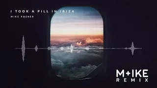 Mike Posner - I Took A Pill In Ibiza (M+ike Remix)