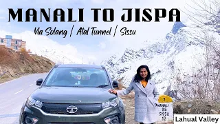 Manali to Jispa Road Trip by Car | Solan Valley | Atul Tunnel | Sissu | Keylong | Leh Manali Highway