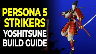 OP Yoshitsune Build - Full Fusion Guide | Persona 5 Strikers