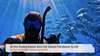 BEST EVER HAWAII FISH DINNER. Spearfishing Hawaii 2023. Ep148
