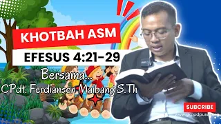 KHOTBAH ASM - EFESUS 4:21-29 || MINGGU 21 APRIL 2024 #gkppd #sendihichanel #khotbahkristen #asm