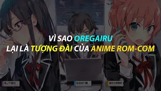Vì sao Oregairu lại là tượng đài của Anime thể loại Rom-com?