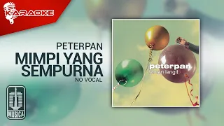 Peterpan - Mimpi Yang Sempurna (Original Karaoke Video) | No Vocal