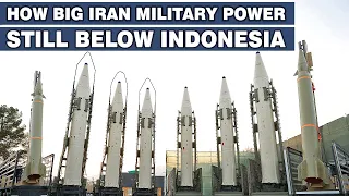 How Big Iran Military Power? Still Below Indonesia