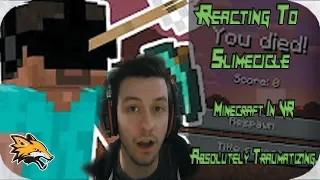 Reacting to Slimecicle Minecraft in VR is absolutely traumatizing