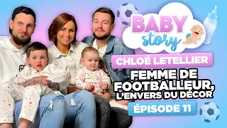 BABY STORY (ÉPISODE 11): CHLOÉ LETELLIER, FEMME DE FOOTBALLEUR L'ENVERS DU DÉCOR