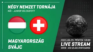 Négy Nemzet Tornája | Magyarország - Svájc (Junior) 2021.06.25. 18:00