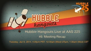 Hubble Hangouts Live @AAS 225 #6: Meeting Recap