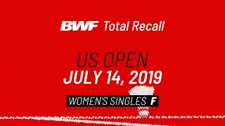 BWF Total Recall | US Open 2019 | Women's Singles F | BWF 2020