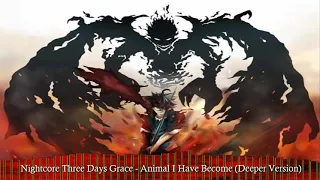 Nightcore Three Days Grace - Animal I Have Become (Deeper Version)