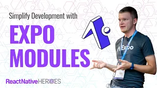 How Expo Modules Simplify React Native Development - Tomasz Sapeta | React Native Heroes 2023