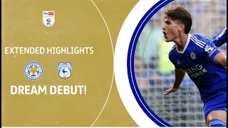 🦊 DREAM DEBUT! | Leicester City v Cardiff City extended highlights