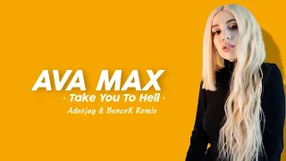 Ava Max - Take You To Hell (Adeejay & BenceK Remix)