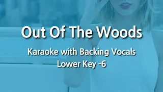 Out Of The Woods (Lower Key -6) Karaoke with Backing Vocals