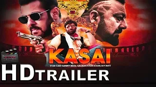 KASAI Trailer 2018 | Salman Khan | Sunny Deol_Sanjay Dutt | Upcoming Movie | Bollywood Studio