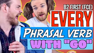 All Phrasal Verbs with Go for B2 First (FCE) - B2 Phrasal Verbs