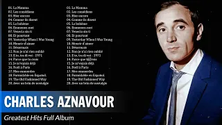 Charles Aznavour Greatest Hits – Best Songs Of Charles Aznavour – Charles Aznavour Album Complet