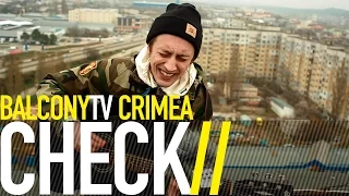 CHECK - В НЕМ ВСЕ МИРОЗДАНИЕ (BalconyTV)