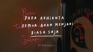 Pada Akhirnya Semua Akan Menjadi Biasa Saja - Podcast Kita & Waktu Eps 37