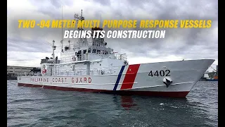 PHILIPPINE COAST GUARD TO BEGIN CONSTRUCTION OF 2-94 METER MULTIROLE RESPONSE VESSEL, DELIVERY 2022.