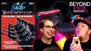 Lady Terminator (1988) Review - So Bad It's Great + Alex's Birthday | Ep367 |  BTVCAST