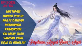 PERJALANAN MENJADI DEWA SEJATI / Episode 36 -  50 Bahasa Indonesia