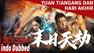 【INDO Dubbed】Yuan Tiangang dan Hari Akhir | film cina