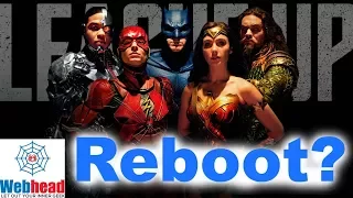 Should the DCEU Get a REBOOT After Justice League? RANT!  | Webhead