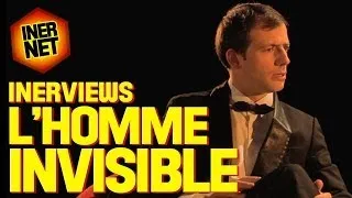 INERVIEWS - L'HOMME INVISIBLE