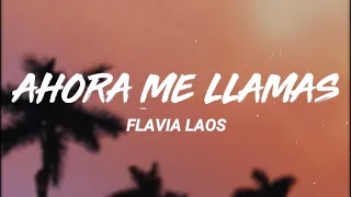 Flavia Laos - Ahora Me Llamas (Letra/Lyrics)