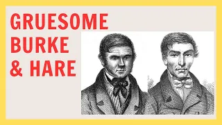 Gruesome twosome, Burke & Hare | Serial killers, body snatchers, gravediggers PART ONE